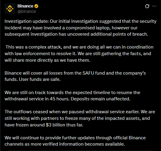 Binance post on X saying the initial laptop finding was followed by additional points of breach, with withdrawals expected back in 45 hours and about 3 billion dollars frozen