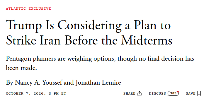 The Atlantic article headline Trump Is Considering a Plan to Strike Iran Before the Midterms with a dateline of October 7, 2026, 3 PM ET